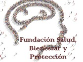 Fundación Salud, Bienestar y Protección